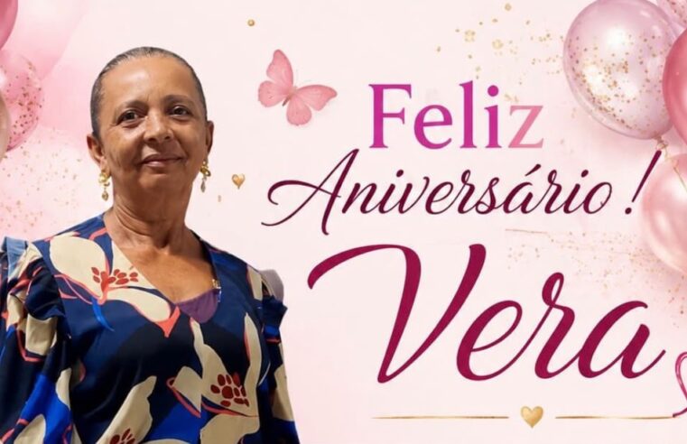Feliz aniversário dona Vera!